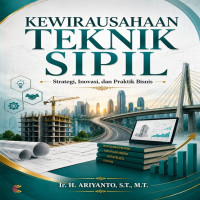 KEWIRAUSAHAAN TEKNIK SIPIL: Strategi Inovasi dan Praktik Bisnis