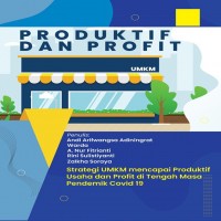 PRODUKTIF DAN PROFIT (Strategi UMKM Mencapai Produktif Usaha dan Profit di Tengah Masa Pandemi  Covi