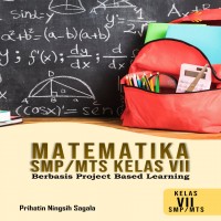 Matematika SMP/MTS kelas VII berbasis project based learning