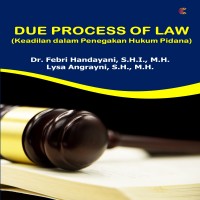 DUE PROCESS OF LAW Keadilan dalam Penegakan Hukum Pidana