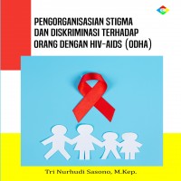 Pengorganisasian stigma dan diskriminasi terhadap orang dengan HIV-AIDS (ODHA)