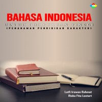 Bahasa Indonesia untuk perguruan tinggi : penanaman pendidikan karakter