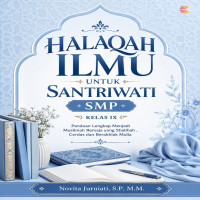 Halaqah Ilmu Santri Putri SMP Kelas IX: Panduan Lengkap Menjadi Muslimah Remaja yang Salihah Cerdas 