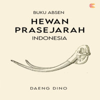 BUKU ABSEN HEWAN PRASEJARAH INDONESIA
