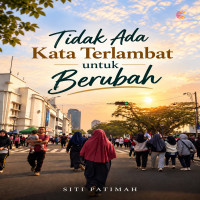 Tidak Ada Kata Terlambat untuk Berubah
