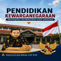 Pendidikan Kewarganegaraan: Berintegritas dan Berkarakter untuk Mahasiswa 