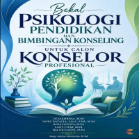 Bekal Psikologi Pendidikan dan Bimbingan Konseling untuk Calon Konselor Profesional