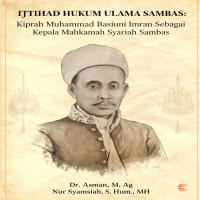 IJTIHAD HUKUM ULAMA SAMBAS: Kiprah Muhammad Basiuni Imran sebagai Kepala Mahkamah Syariah Sambas