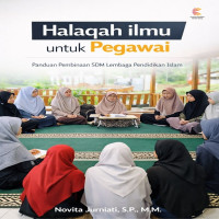 Halaqah Ilmu untuk Pegawai: Panduan Pembinaan SDM Lembaga Pendidikan Islam 