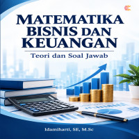 MATEMATIKA BISNIS DAN KEUANGAN: Teori dan Soal Jawab