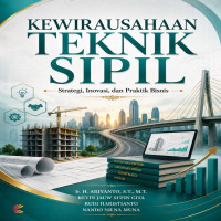 KEWIRAUSAHAAN TEKNIK SIPIL: Strategi Inovasi dan Praktik Bisnis