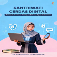 SANTRIWATI CERDAS DIGITAL: Mencegah Kekerasan Perempuan Berbasis Digital di Pesantren