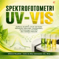 SPEKTROFOTOMETRI UV-VIS: Aplikasi Analitik untuk Uji Kadar Metabolit Sekunder Antioksidan Perlindung