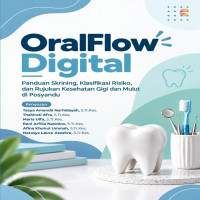 OralFlow Digital: Panduan Skrining Klasifikasi Risiko dan Rujukan Kesehatan Gigi dan Mulut pada Posy