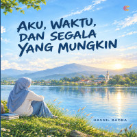 AKU WAKTU DAN SEGALA YANG MUNGKIN