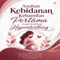 ASUHAN KEBIDANAN KEHAMILAN PERTAMA DENGAN PENDEKATAN HYPNOBIRTHING